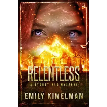 Relentless: Sydney Rye Mysteries #16
