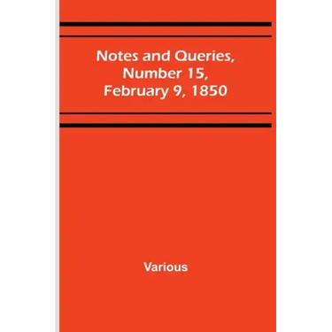 Notes and Queries, Number 15, February 9, 1850