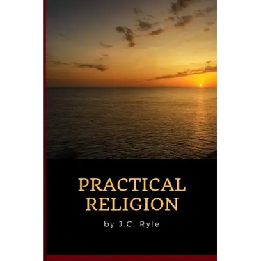 J.C. Ryle - Practical Religion