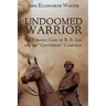 Undoomed Warrior: The Strange Case of Robert Lee and the Gettysburg Campaign