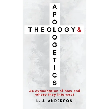 Theology and Apologetics: An Examination of How and Where They Intersect
