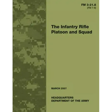 The Infantry Rifle Platoon and Squad (FM 3-21.8 / 7-8)