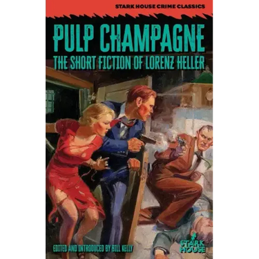 Pulp Champagne: The Short Fiction of Lorenz Heller