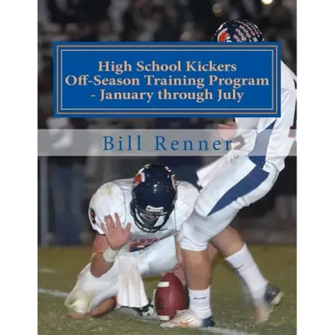 High School Kickers Off-Season Training Program - January through July