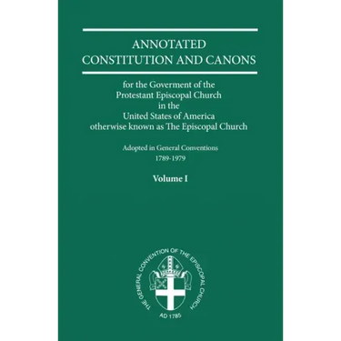 Annotated Constitutions and Canons Volume 1