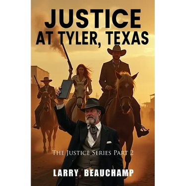 Justice At Tyler, Texas: The Justice Series Part 2