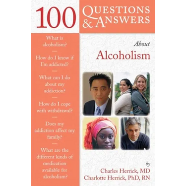 100 Questions & Answers about Alcoholism: .