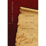 Humor in the Writings of Paul