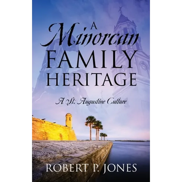 A Minorcan Family Heritage: A St. Augustine Culture