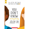 You Don't Know Everything, Jilly P!