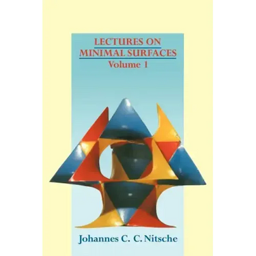 Lectures on Minimal Surfaces: Volume 1, Introduction, Fundamentals, Geometry and Basic Boundary Value Problems