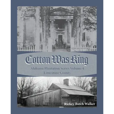 Cotton Was King Limestone County, Alabama