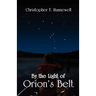 By the Light of Orion's Belt