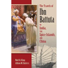 The Travels of Ibn Battuta: To India, the Spice Islands, and China