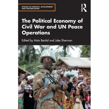 The Political Economy of Civil War and Un Peace Operations