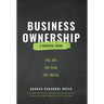 Business Ownership: The Joy. The Pain. The Truth.