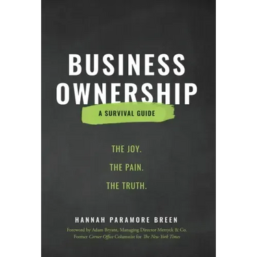 Business Ownership: The Joy. The Pain. The Truth.