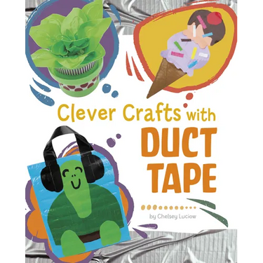 Clever Crafts with Duct Tape