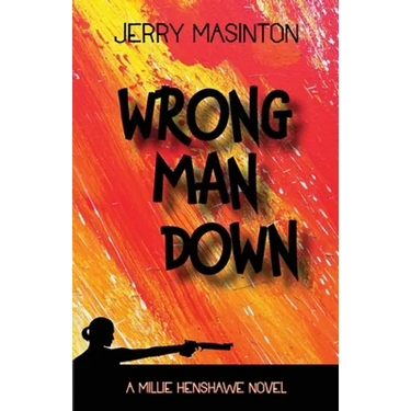 Wrong Man Down: A Millie Henshawe Novel