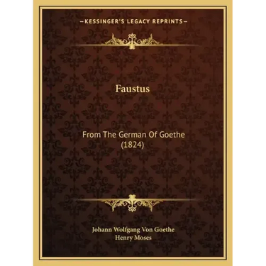 Faustus: From The German Of Goethe (1824)