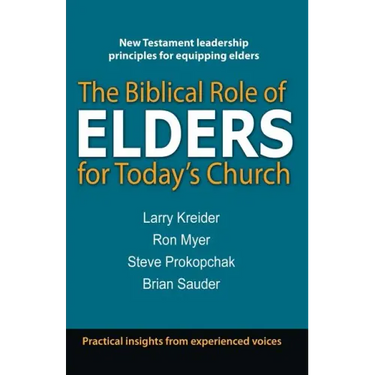 The Biblical Role of Elders for Today's Church