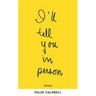 I'll Tell You in Person
