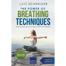 The Power of Breathing Techniques - Breathing Exercises for more Fitness, Health and Relaxation