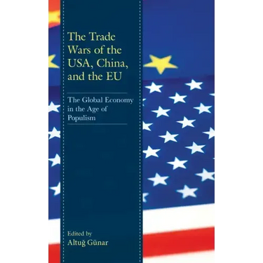 The Trade Wars of the USA, China, and the EU: The Global Economy in the Age of Populism