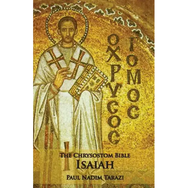The Chrysostom Bible - Isaiah: A Commentary