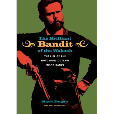 The Brilliant Bandit of the Wabash