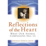 Reflections of the Heart: What Our Animal Companions Tell Us