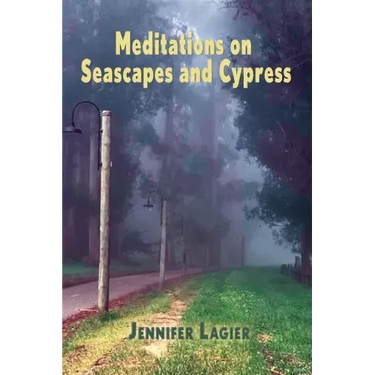 Meditations on Seascapes and Cypress