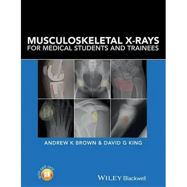 Musculoskeletal X-Rays for Medical Students and Trainees