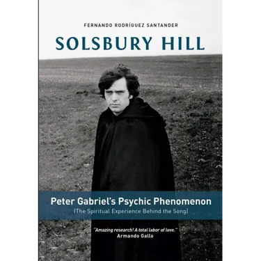 Solsbury Hill: Peter Gabriel's Psychic Phenomenon (The Spiritual Experience behind the Song)