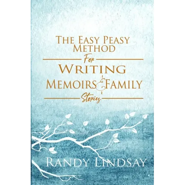 The Easy-Peasy Method for Writing Memoirs and Family Stories