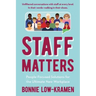 Staff Matters: People-Focused Solutions for the Ultimate New Workplace