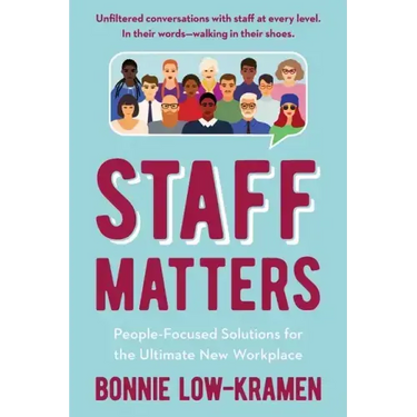 Staff Matters: People-Focused Solutions for the Ultimate New Workplace