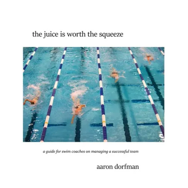 The juice is worth the squeeze: a guide for swim coaches on managing a successful team