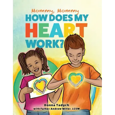 Mommy, Mommy How Does My Heart Work?