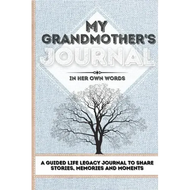 My Grandmother's Journal: A Guided Life Legacy Journal To Share Stories, Memories and Moments 7 x 10