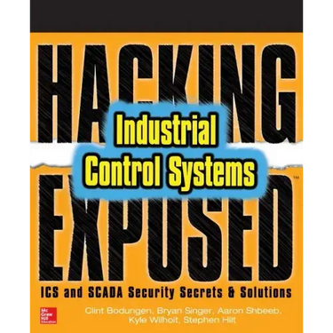 Hacking Exposed Industrial Control Systems: ICS and Scada Security Secrets & Solutions