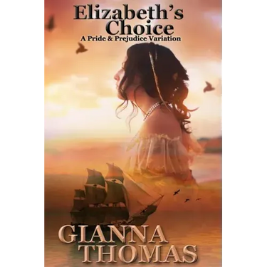 Elizabeth's Choice: A Pride and Prejudice Variation