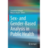 Sex- And Gender-Based Analysis in Public Health