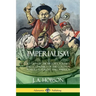 Imperialism: A Study of the History, Politics and Economics of the Colonial Powers in Europe and America