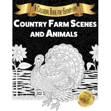 Country Farm Scenes and Animals: A Coloring Book for Grown-ups