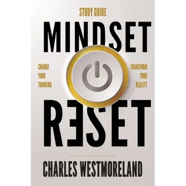 Mindset Reset Study Guide: Change your thinking transform your reality
