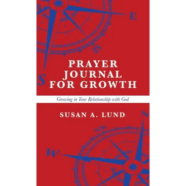 Prayer Journal for Growth: Growing in Your Relationship with God