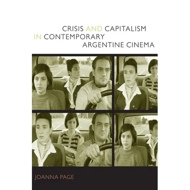 Crisis and Capitalism in Contemporary Argentine Cinema