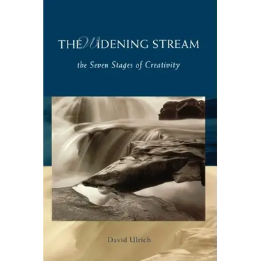 The Widening Stream: The Seven Stages of Creativity