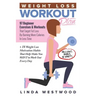 Weight Loss Workout Plan: 97 Beginner Exercises & Workouts That Target Fat Loss By Burning More Calories In Less Time + 18 Weight Loss Motivatio